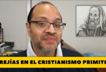 Herejías en el Cristianismo Primitivo. Un Resumen.